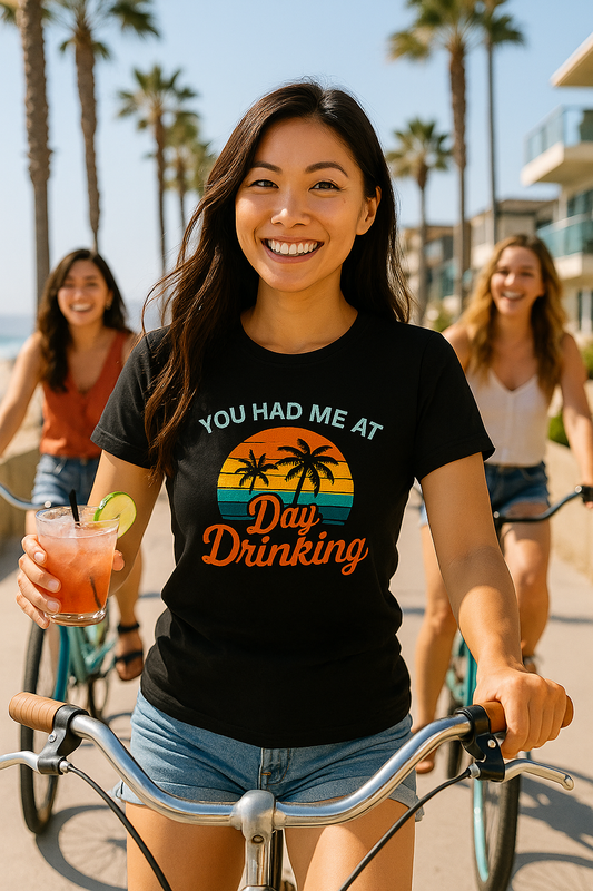 "You Had Me At Day Drinking"