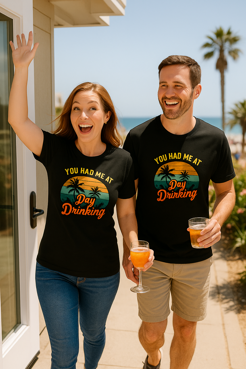 "You Had Me At Day Drinking"